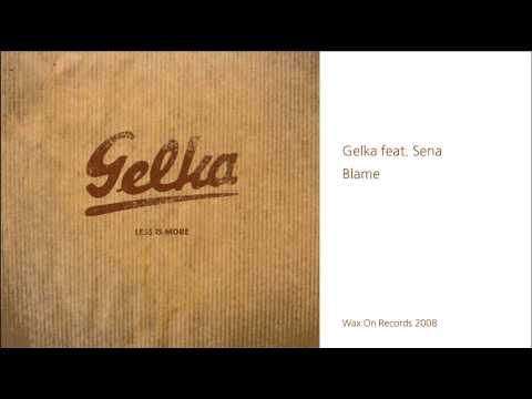 Gelka feat Sena - Blame