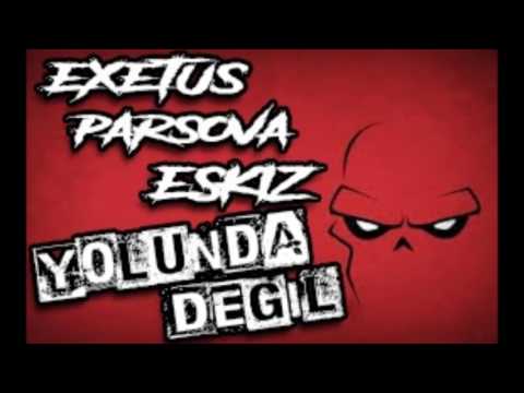 Exetus feat Eskiz & Parsova - Yolunda Değil