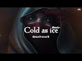 Dharia- cold as ice song l slowed reverb l