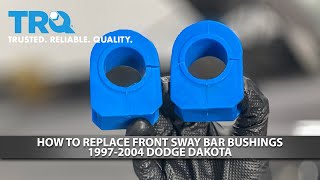 How to Replace Front Sway Bar Bushings 1997-2004 Dodge Dakota