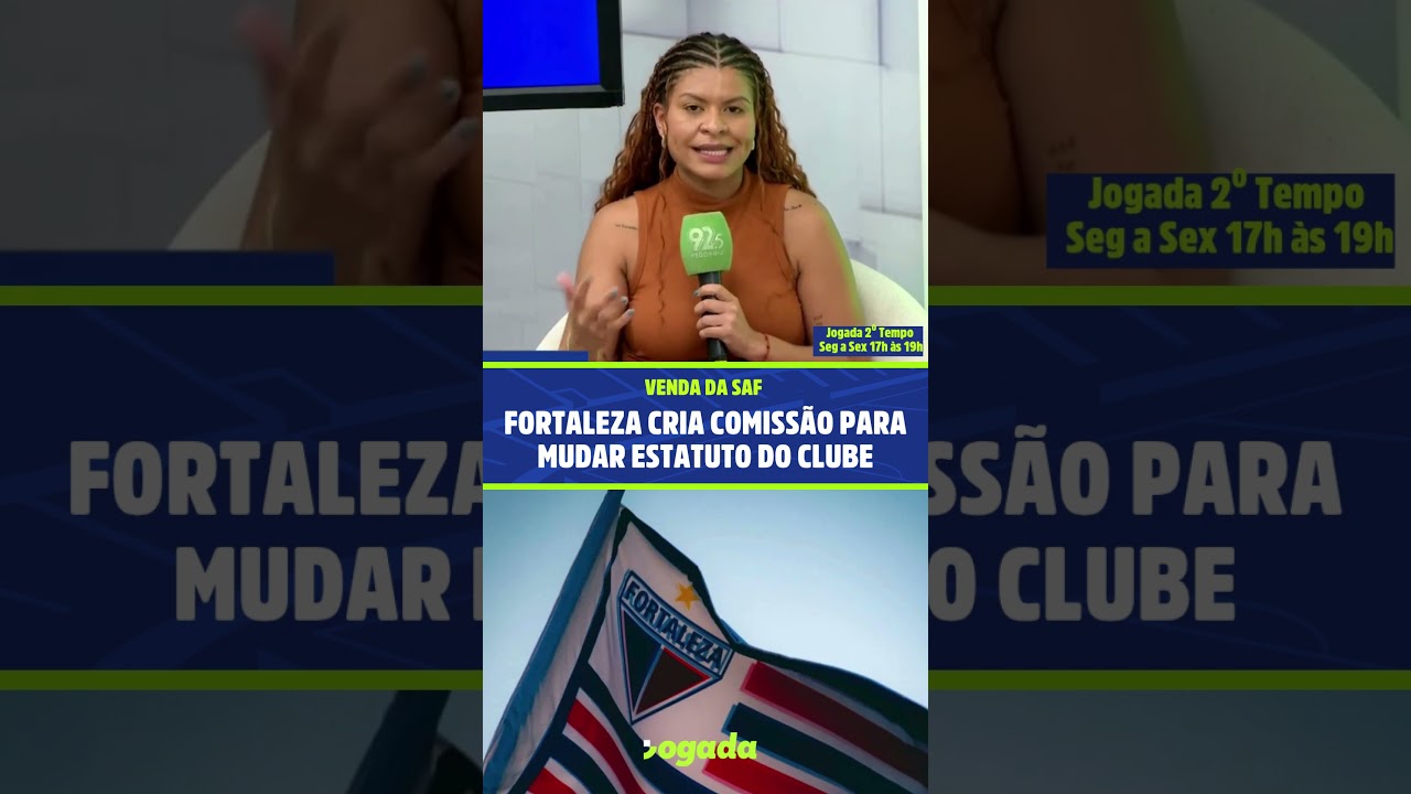 Imagem da notícia Fortaleza cria comissão para viabilizar venda majoritária da SAF; veja vídeo