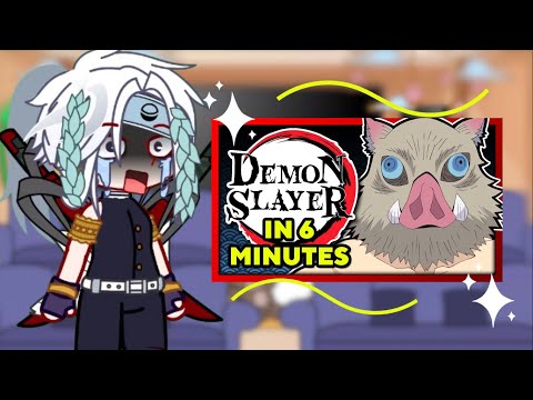 Hashiras react to Demon Slayer in 6 Minutes || Rushed ||Kny ||Br3ad_Crumbs