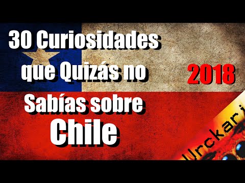 30 Curiosidades que no Sabías sobre Chile | El país del fin del mundo