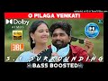 O PILAGA VENKATI SONG BASS BOOSTED DOLBY ATMOS JBL 5 1 SURROUNDING NXT LVL DJ Ganesh Dp