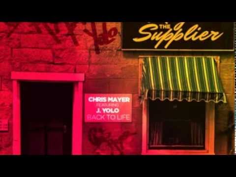 Chris Mayer feat  J  Yolo   Back To Life LLP Remix