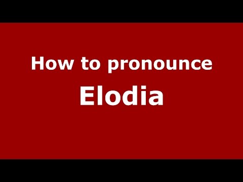 How to pronounce Elodia