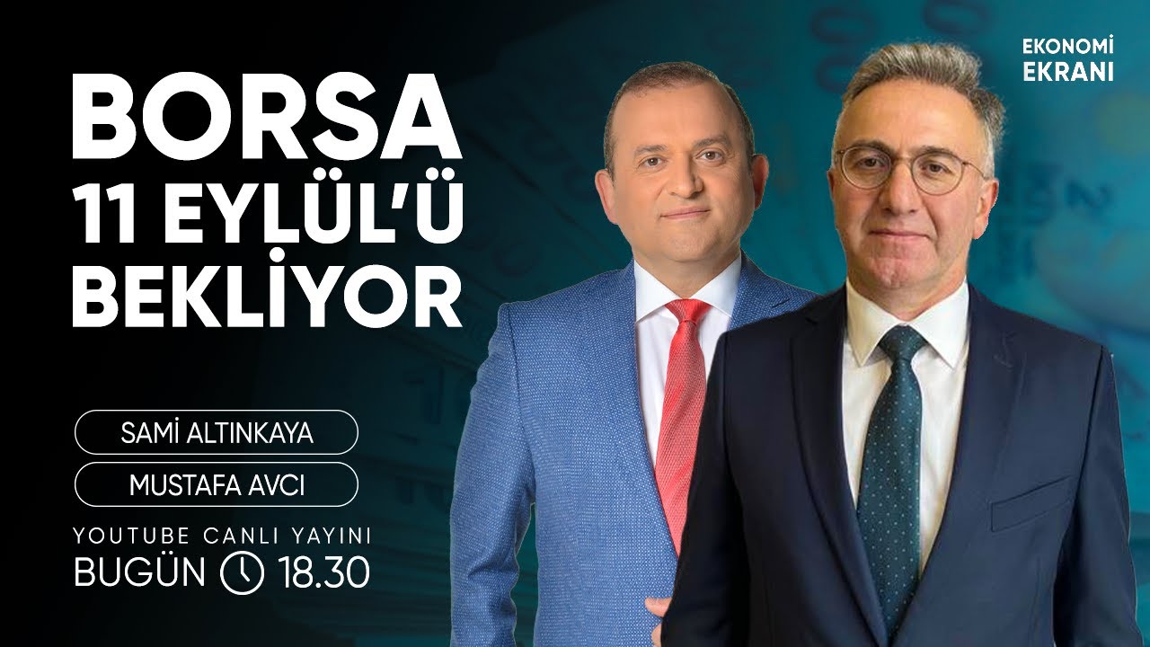 Borsa 11 Eylül'ü Bekliyor | Mustafa Avcı | Ekonomi Ekranı
