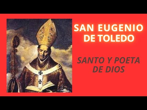 15 DE NOVIEMBRE - "La Inspiradora Historia de San Eugenio de Toledo, el Santo de la Poesía"