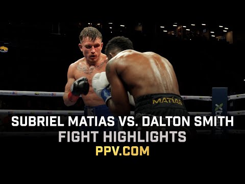 FIGHT HIGHLIGHTS - Subriel Matias vs. Dalton Smith 1/10/2026 - PPV.COM