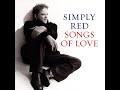 Say You Love Me    |    SIMPLY RED    |    SONGS OF LOVE