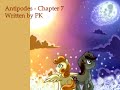 Antipodes - Chapter 7 (MLP fanfic reading - Adventure)