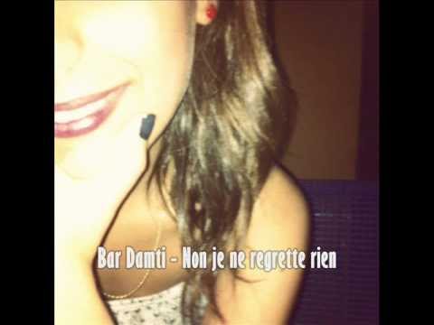 בר דמתי Bar Damti- Non je ne regrrete rien