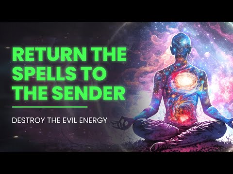 Return The Spells To The Senders: Release All Negative Blocks, Black Magic - Destroy The Evil Energy