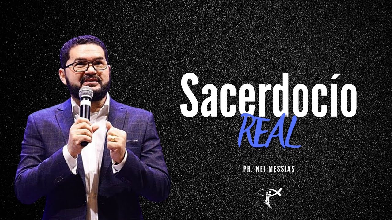 Pr. Nei Messias - Sacerdócio Real