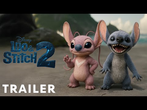 Lilo & Stitch 2 - Live Action Trailer (2026) Disney