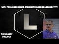 Legacy Project Ep. 1 - LSU Former Head Strength Coach Tommy Moffitt
