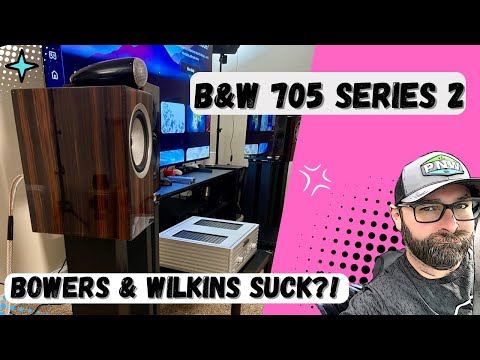 BOWERS & WILKINS 705-S2 SUCK?!?!