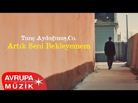 Tunç Aydoğmuş, Co. - Artık Seni Bekleyemem (Official Audio)