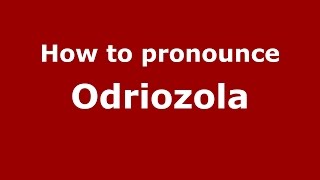How to pronounce Odriozola