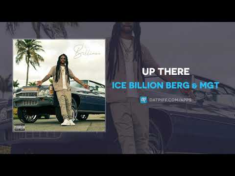 Ice Billion Berg & MGT - Up There (AUDIO)