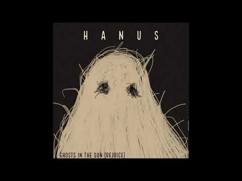 Hanus - Ghosts In the Sun (Rejoice)
