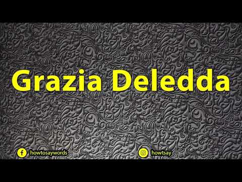 How To Pronounce Grazia Deledda