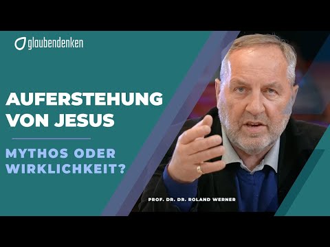 Auferstehung von Jesus - Mythos oder Wirklichkeit?