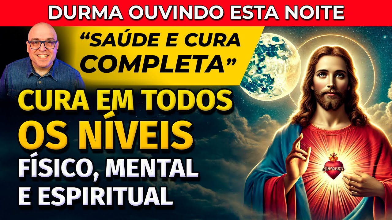 CURA EM TODOS OS NÍVEIS - ORAÇÃO PARA OUVIR DORMINDO