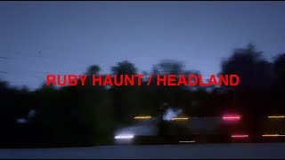 Ruby Haunt – “Headland”
