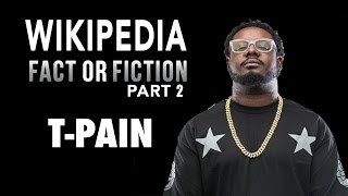 T-Pain Talks Lil Wayne &amp; Taylor Swift in &#39;Wikipedia: Fact or Fiction&#39; Part 2