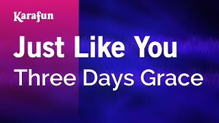 Just Like You - Three Days Grace  Karaoke Version 
