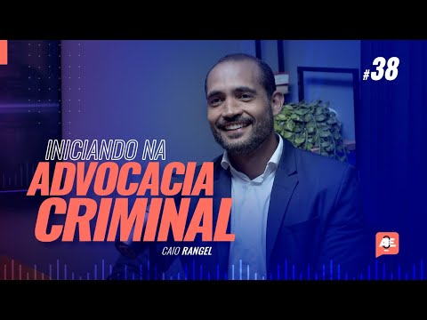 Iniciando na Advocacia Criminal - Podcast Aula Extra #38