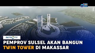 Download lagu Pemprov Sulsel Akan Bangun Twin Tower di Makassar mp3 Download lagu Pemprov Sulsel Akan Bangun Twin Tower di Makassar mp3