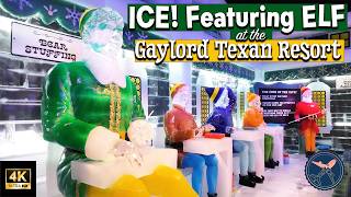 Gaylord Texan ICE! 2025 | ELF Holiday Display & Christmas Fun