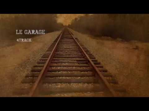 Le Garage - 4track (official video)