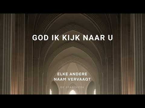 God Ik Kijk Naar U (Live) | De Stadskerk