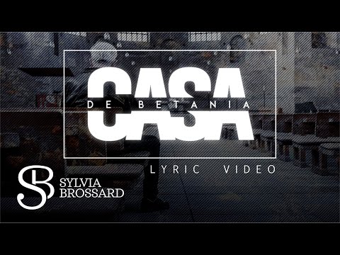 CASA DE BETÂNIA - Silvia Brossard (Lyric Video)