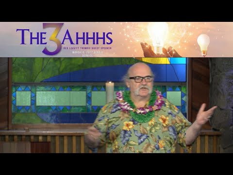 The 3 AHHH's (R's) with Rev. Leavitt Thomas, 3.13.22 - Main Message