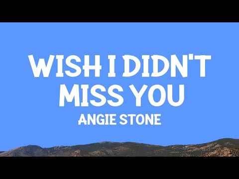 Angie Stone - Wish I Didn't Miss You (Lyrics)