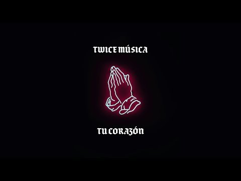 TWICE MÚSICA - Tu Corazón (Hillsong Young & Free - Heart of God en español)
