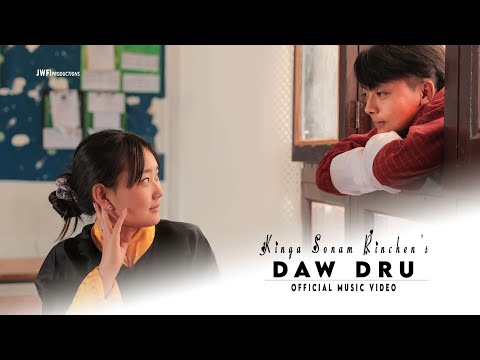 Daw Dru | Official Music Video | Kinga Sonam Rinchen | Somm Choki |JWF-Productions |[1080P]