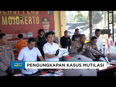 POLRES MOJOKERTO UNGKAP PELAKU MUTILASI DI PACET DALAM WAKTU KURANG DARI 24 JAM