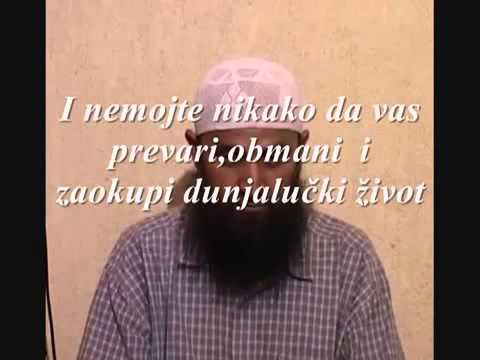 I nemojte da vas obmane i zaokupi dunjalučki život! - Mr. Zijad Ljakić