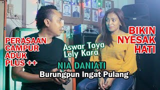 Download lagu ASWAR TOYA ft LELY KARA - BURUNGPUN INGAT PULANG (NIA DANIATI) // COVER LAGU NOSTALGIA TERBARU 2020 mp3