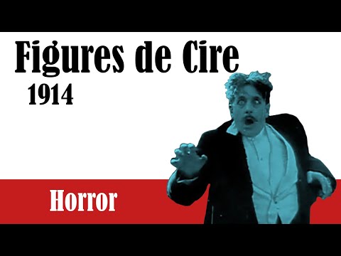 1914 - Figures de Cire (The Man with Wax Faces) | Short Horror Film | Full Movie