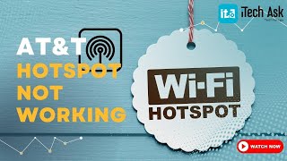 ATT Hotspot Not Working – Potential Reasons & Solutions