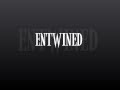 Entwined (own song) 