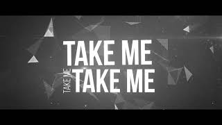 Take Me - Lyric Video