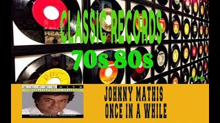 JOHNNY MATHIS - ONCE IN A WHILE