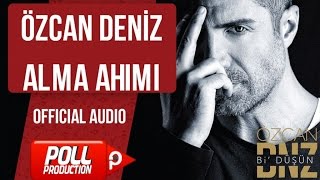 Özcan Deniz - Alma Ahımı - ( Official Audio )